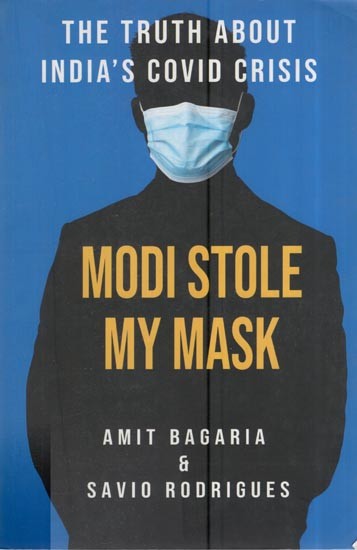 Modi Stole My Mask - The Truth About India's Corona Crisis
