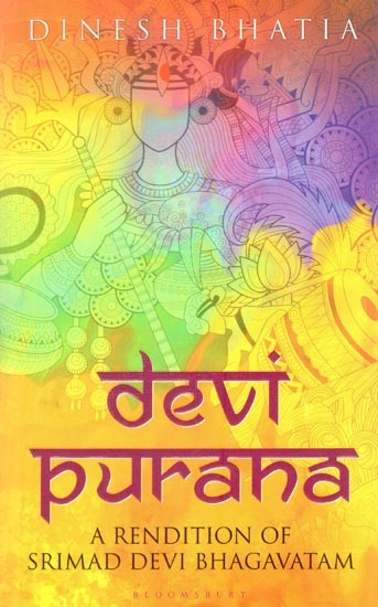 Devi Purana- A Rendition of Srimad Devi Bhagavatam