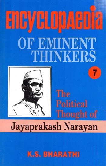 Encyclopaedia of Eminent Thinkers: The Political Thought of Jayaprakash Narayan