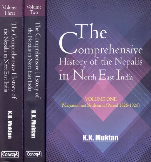 The Comprehensive History of the Nepalis in North East India (Set of 3 Volumes)