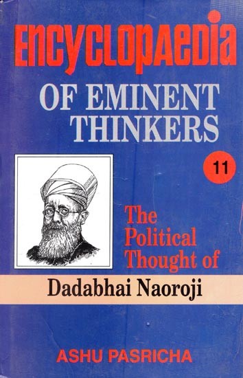 Encyclopaedia of Eminent Thinkers: The Political Thought of Dadabhai Naoroji