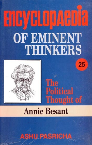 Encyclopaedia of Eminent Thinkers: The Political Thought of Annie Besant