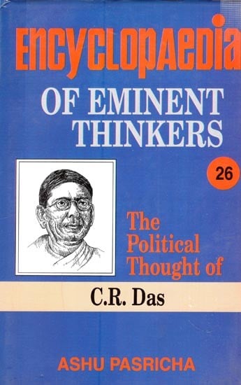 Encyclopaedia of Eminent Thinkers: The Political Thought of C.R. Das