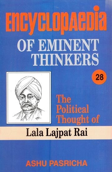 Encyclopaedia of Eminent Thinkers: The Political Thought of Lala Lajpat Rai
