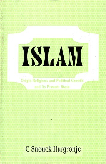 Islam: Origin Religious and Political Growth and Its Present State