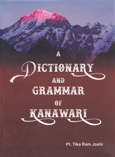 A Dictionary and Grammar of Kanawari