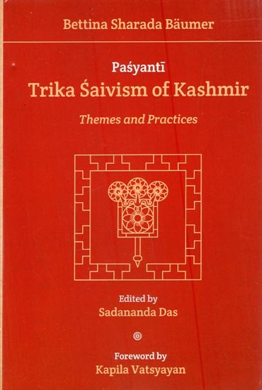 Pasyanti Trika Saivism of Kashmir- Themes and Practices