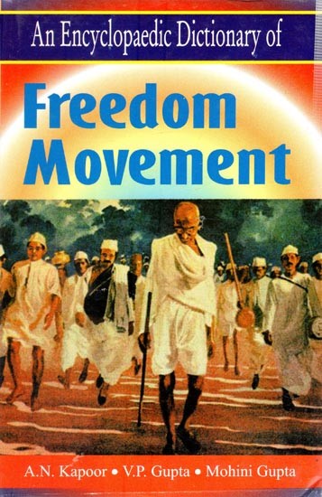 An Encyclopaedic Dictionary of Freedom Movement, 1747-1947