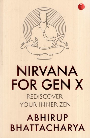 Nirvana for Gen X Rediscover Your Inner Zen