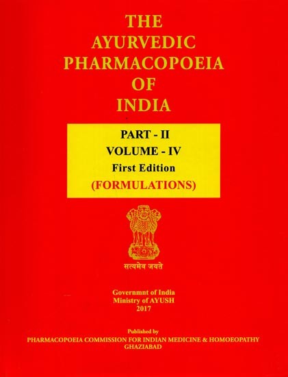 The Ayurvedic Pharmacopoeia of India: Formulations First Edition (Part-2, Volume-4)