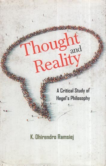 Thought And Reality: A Critical Study Of Hegel's Philosophy