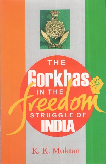 The Gorkhas In The Freedom Struggle Of India