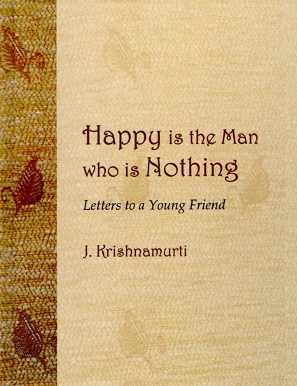 Happy is the Man who is Nothing- Letters to Young Friend