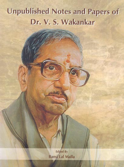 Unpublisheed Notes and Papers of Dr V. S. Wakankar