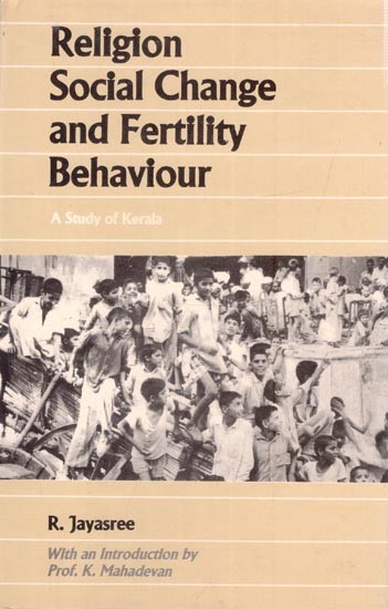 Religion, Social Change and Fertility Behaviour: A Study of Kerala (An Old & Rare Book)