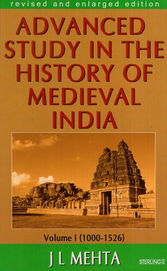 Advanced Study in the History of Medieval India (Vol. I: 1000-1526 A.D.)
