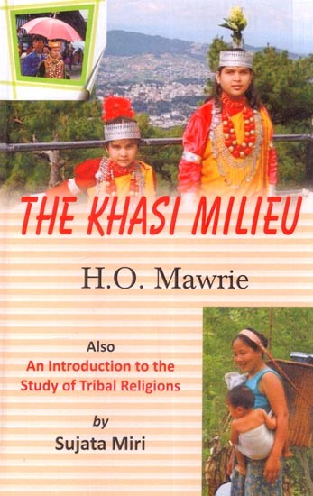 The Khasi Milieu: Also An Introduction to the Study of Tribal Religions