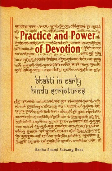 Practice And Power of Devotion Bhakti In Early Hindu Scriptures