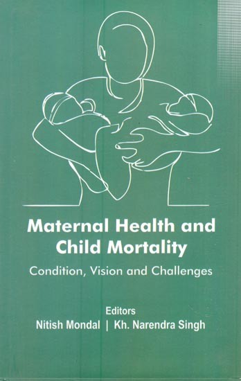 Maternal Health and Child Mortality: Condition, Vision and Challenges