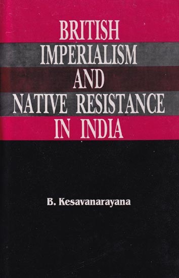 British Imperialism and Native Resistance in India: A Case Study of Nuzvid Zamindari in Andhra