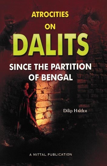 Atrocities on Dalits Since the Partition of Bengal- A Human Rights Question