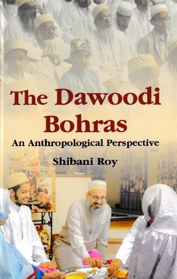 The Dawoodi Bohras: An Anthropological Perspective