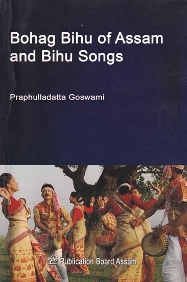 Bohag Bihu of Assam And Bihu Songs