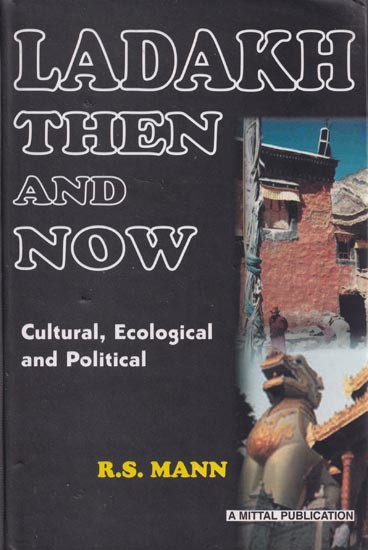Ladakh then and now cultural, Ecological and Political