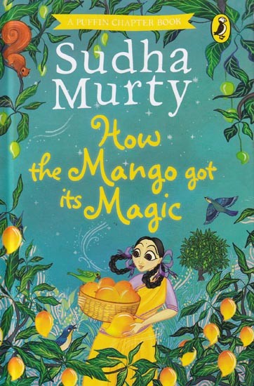 How the Mango Got its Magic (A Puffin Chapter Books)
