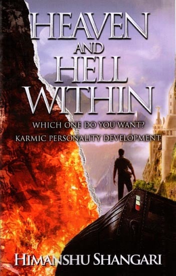 Heaven and Hell Within- Which One Do You Want? Karmic Personality Development