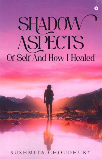Shadow Aspects of Self and How I Healed