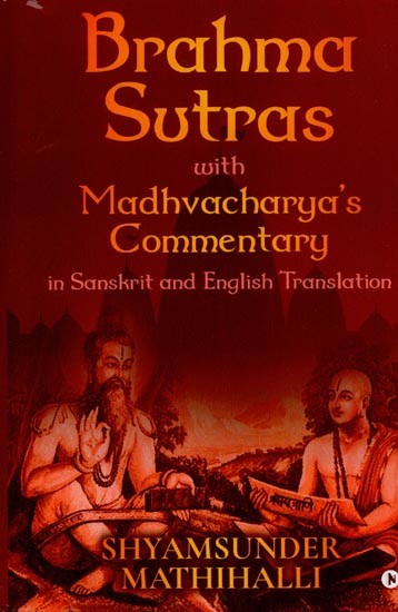 Brahma Sutras with Madhvacharya's Commentary in Sanskrit and English Translation