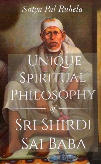 Unique Spiritual Philosophy of Sri Shirdi Sai Baba