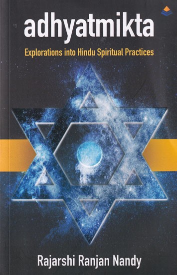 Adhyatmikta: Explorations into Hindu Spiritual Practices