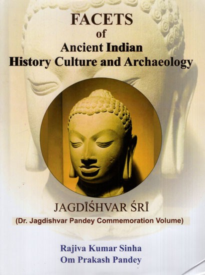 Facets of Ancient Indian History Culture and Archaeology