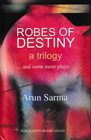 Robes of Destiny A Trilogy And Some More Plays