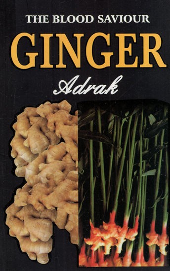 The Blood Saviour Ginger (Adrak)