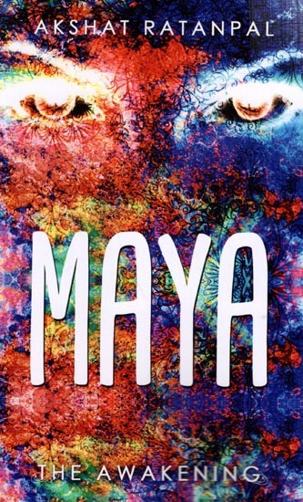 Maya- The Awakening (Part-1)