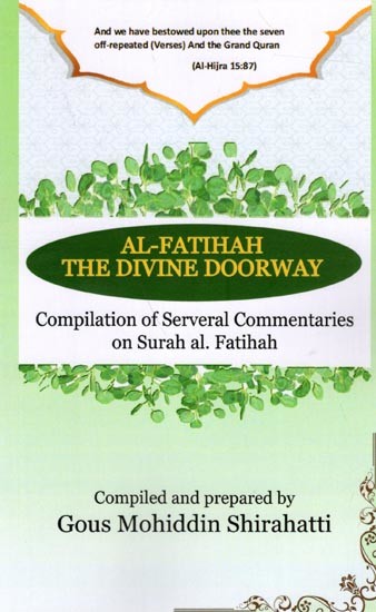 Al- Fatihah The Divine Doorway- Compilation of Serveral Commentaries on Surah Al. Fatihah