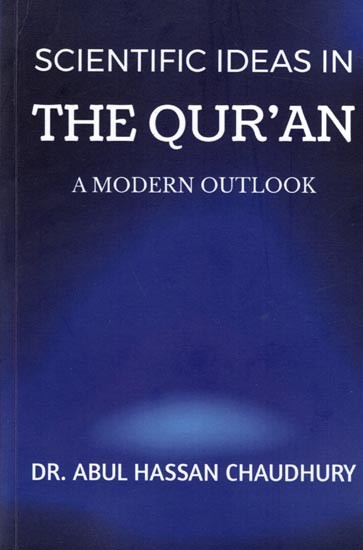 Scientific Ideas in The Quran- A Modern Outlook