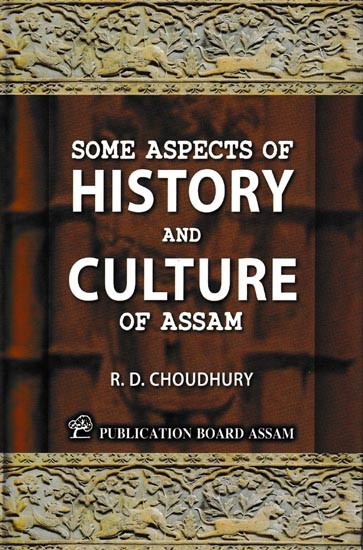 Some Aspects of History And Culture of Assam