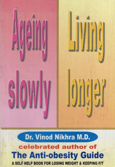 Ageing Slowly, Living Longer