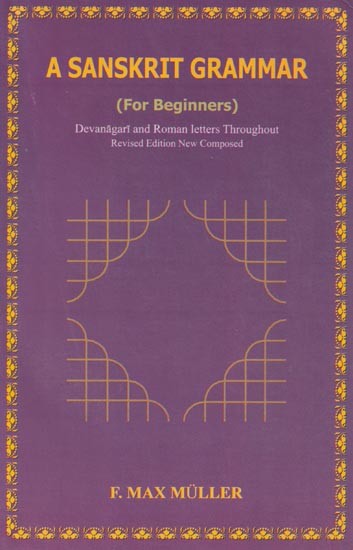 A Sanskrit Grammar- For Beginners (Devanagari and Roman Letters Throughout)