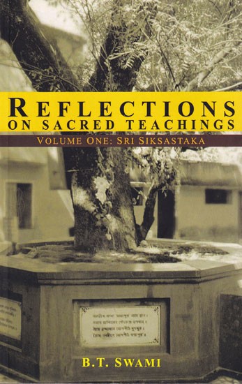 Reflections on Sacred Teachings: Sri Siksastaka (Volume-I)