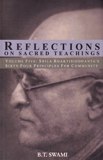 Reflections on Sacred Teachings: Bhaktisiddhanta's Sixty-four Principles for Community (Volume- V)