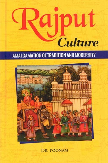 Rajput Culture- Amalgamation of Tradition and Modernity