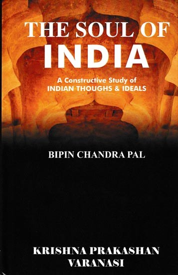 The Soul of India: A Constructive Study of Indian Thoughs & Ideals