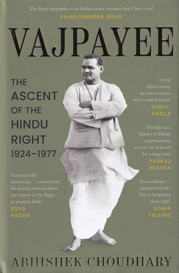 Vajpayee: Ascent of The Hindu Right 1924 To 1977