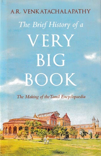 The Brief History of A Very Big Book: The Making of the Tamil Encyclopaedia