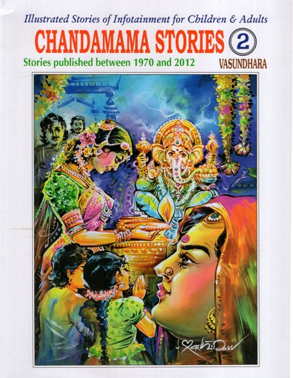 Chandamama Stories- Illustrated Stories of Infotainment for Children & Adults (Part-2)